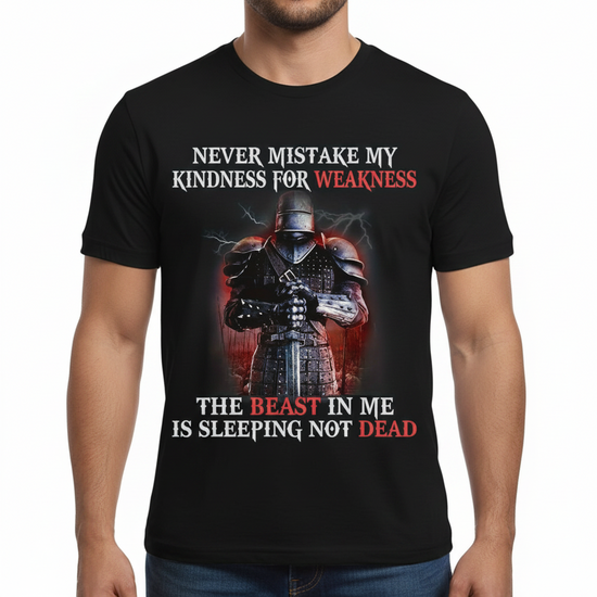 Never Mistake My Kindness for Weakness Men's Knight T-Shirt
