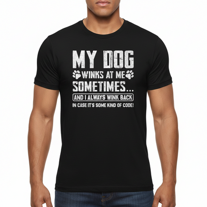 Funny Dog Lover T-Shirt My Dog Winks at Me Cotton Tee Men Women