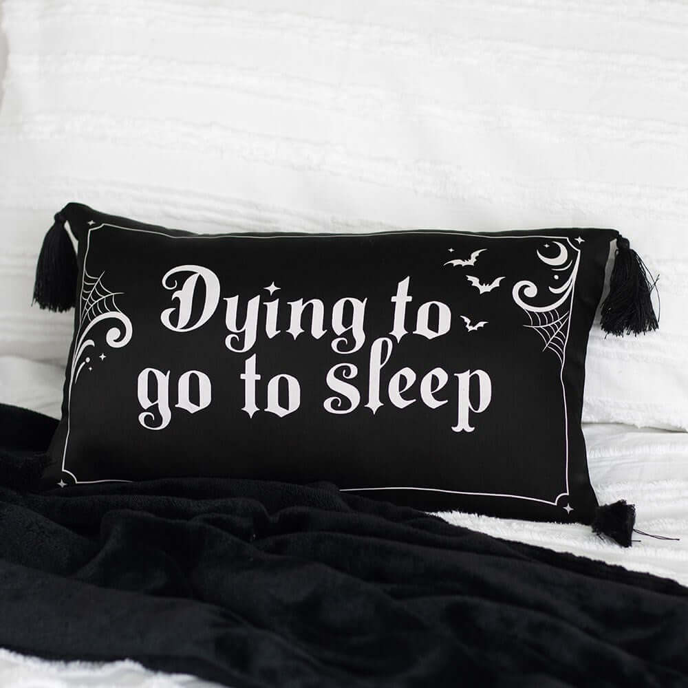 Gothic Gifts Cushion Dying to Go to Sleep Satin - QHA UK