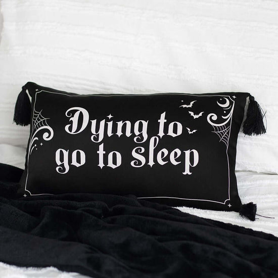 Gothic Gifts Cushion Dying to Go to Sleep Satin - QHA UK
